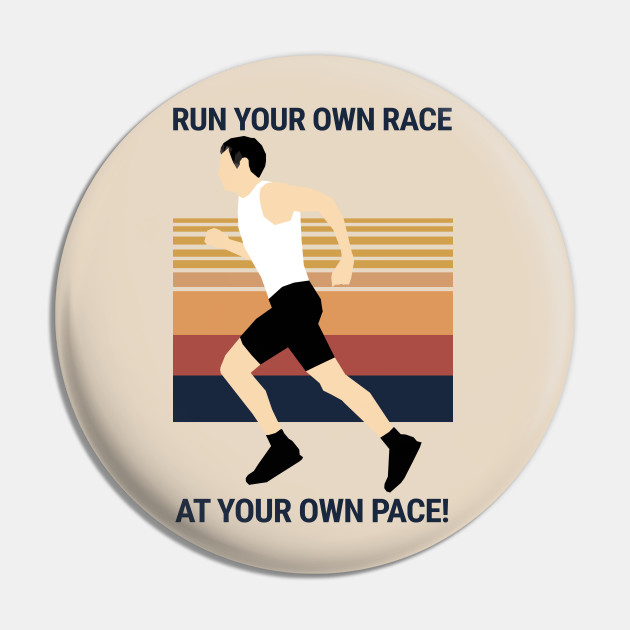 Run at your own pace