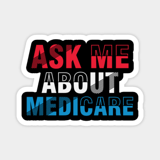 Ask Me About Medicare  (1) Magnet