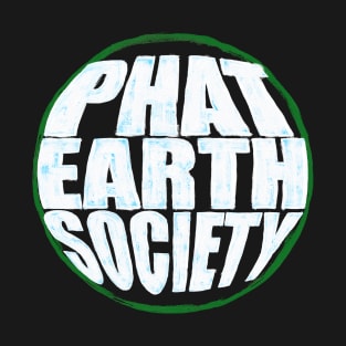 Phat Earth Society T-Shirt