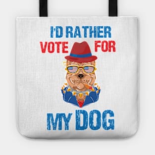 I'd Rather Vote For My Dog Pet Lover Tote