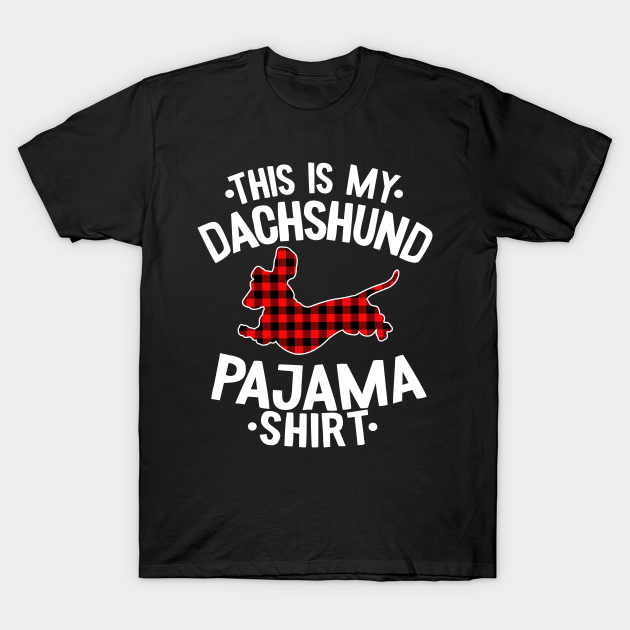 Discover This Is My Dachshund Pajama Shirt Funny Dachshund - Dachshund Dad - T-Shirt