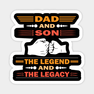 Dad And Son The Legend And The Legacy Magnet