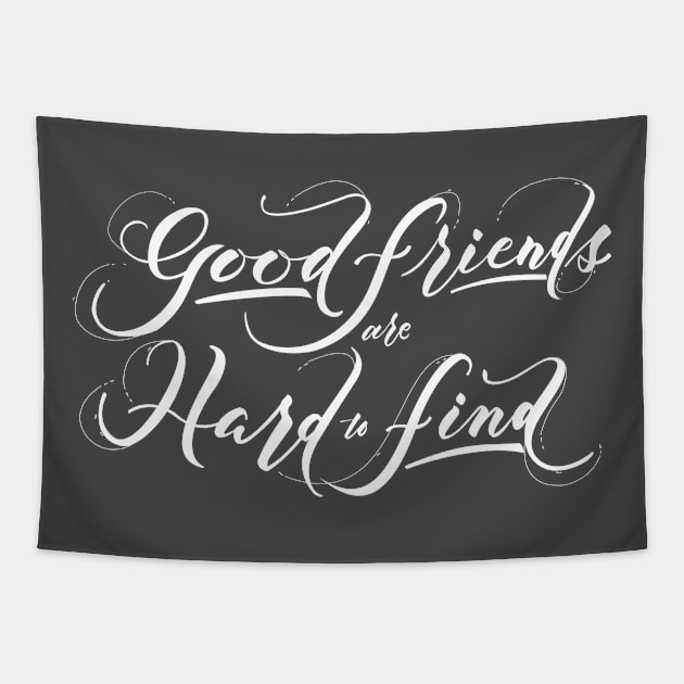 Good Friends are Hard to Find White Tapestry by Valensia Project