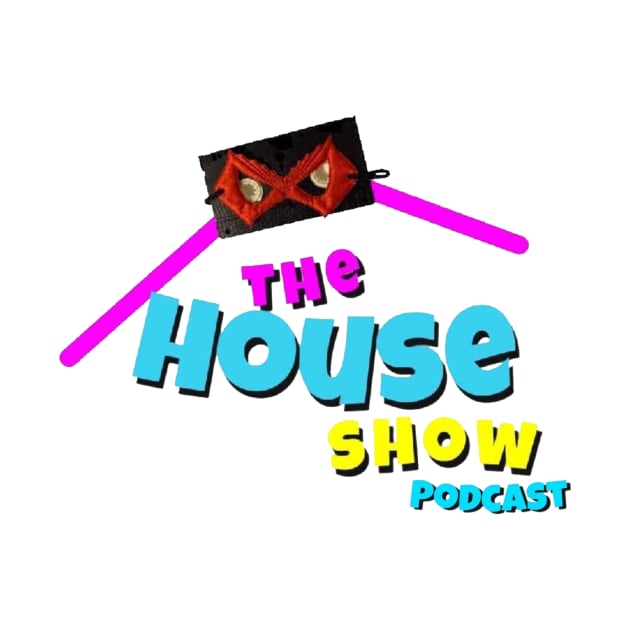 The House Show Podcast by The Retro Network