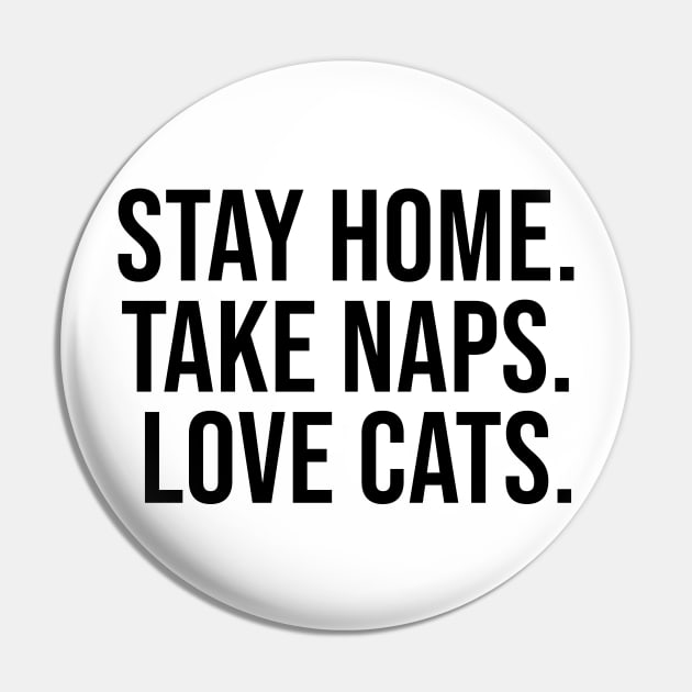 Stay home take naps love cats Pin by D_esigns