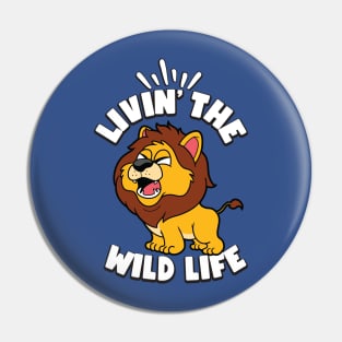 Livin the Wild Life Lion Zoo Animals Lions Pin