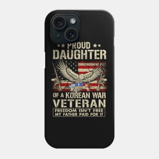 Proud Daughter of A Korean War Veteran Phone Case