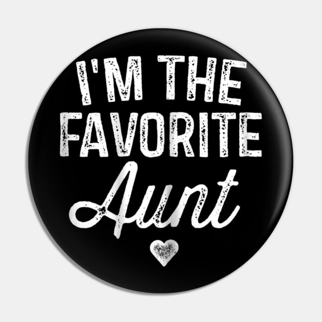 I'm The Favorite Aunt Shirt Funny Auntie Gift Pin by LaurieAndrew