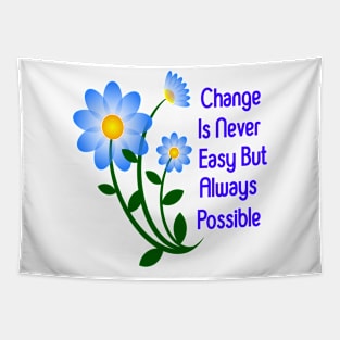 Change is never easy Tapestry