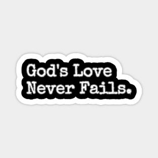 GOD'S LOVE NEVER FAILS. Magnet