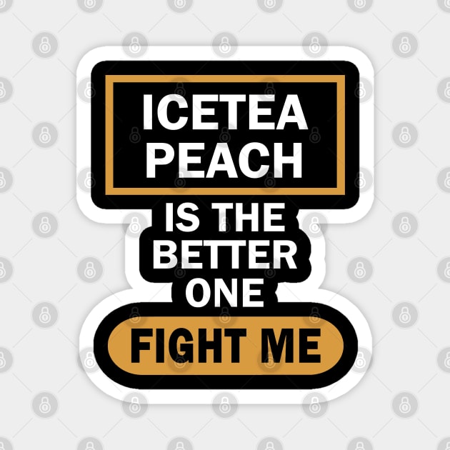 Anti Ice Tea Lemon for Peach Funny Saying Magnet by FindYourFavouriteDesign