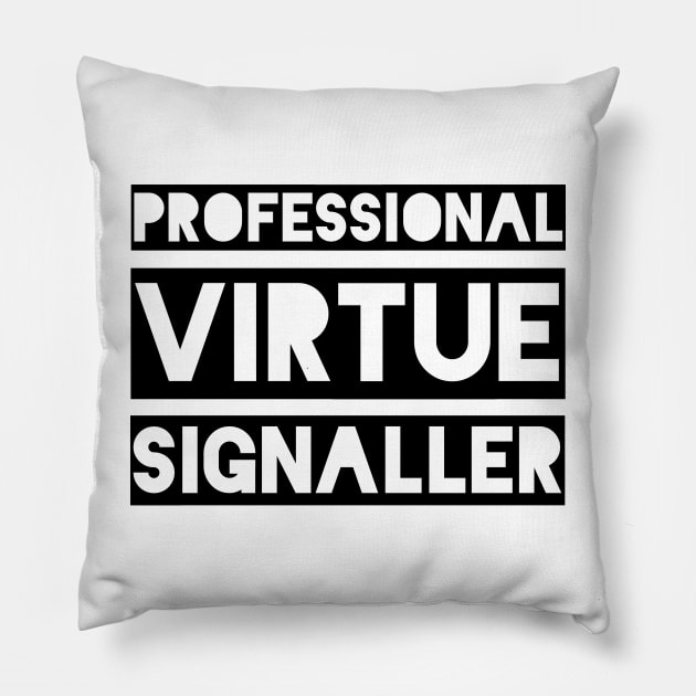 Professional Virtue Signaller Pillow by qqqueiru
