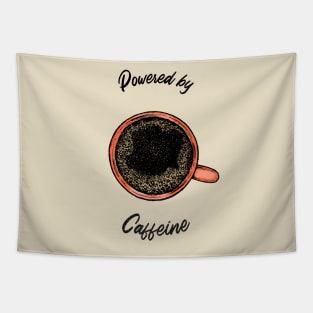 Powered by caffeine Tapestry