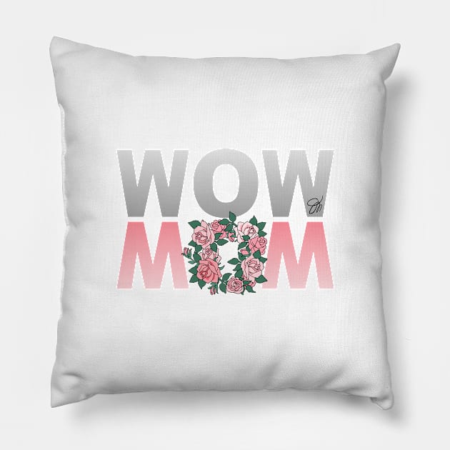 Wow Mom Flowers Pillow by artbydesign