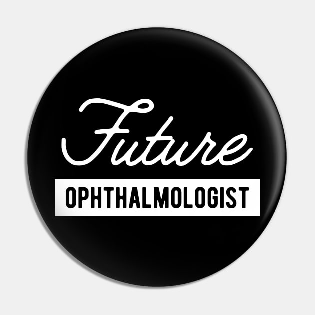 Future Ophthalmologist Pin by KC Happy Shop