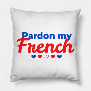 Pardon my French Pillow