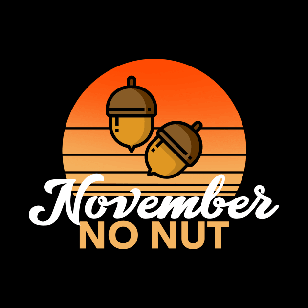 Funny No Nut November Design by Big Jack Tees