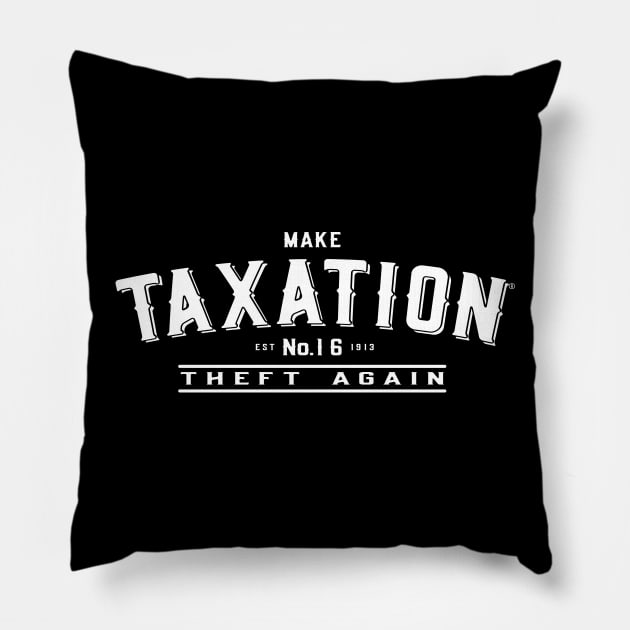 Make Taxation Theft Again Pillow by Flippin' Sweet Gear