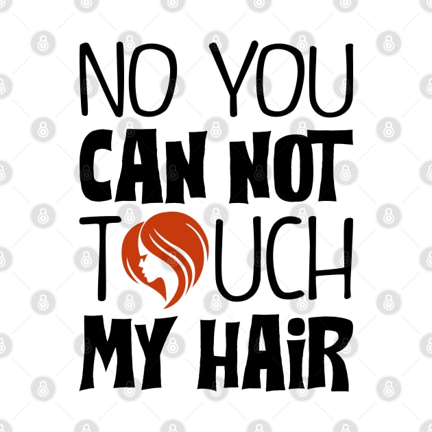 You can not touch my hair by KsuAnn