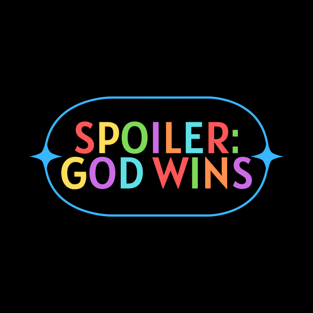 Spoiler God Wins | Christian Saying by All Things Gospel