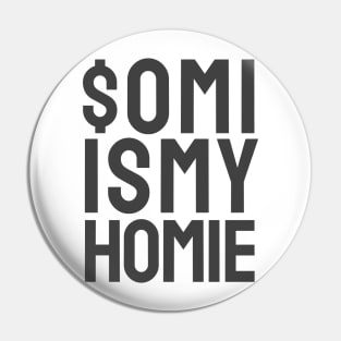 OMI is my Homie - Ecomi $OMI Coin Fans Pin