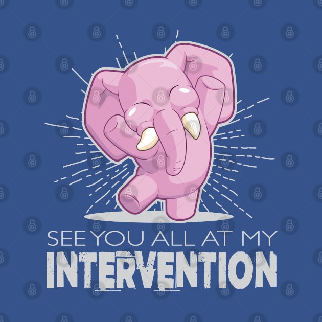 See You All at my Intervention by spicoli13