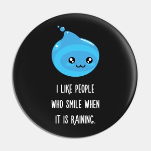 I like people who smiles when it is raining. - Rain Quotes Pin