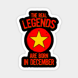 The Real Legends Are Born In December Magnet