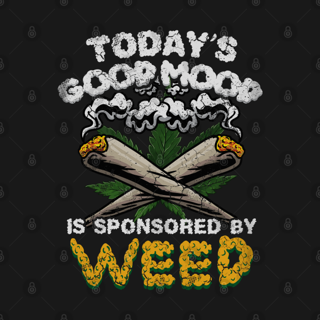 Marijuana Cannabis Weed 420 Funny Quotes Humor Marijuana TShirt