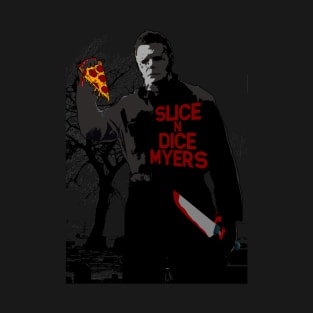 Slice and Dice Myers T-Shirt