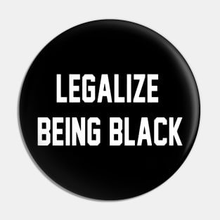 Legalize Being Black Stay Woke Pin