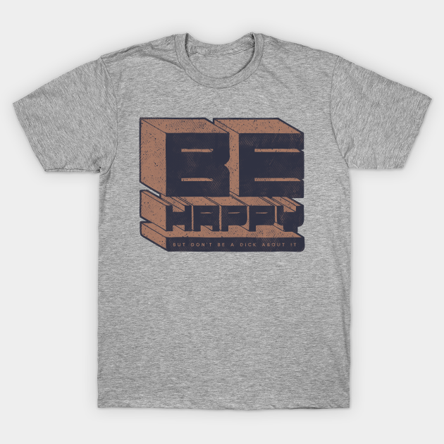 Be But Don't Be - Againstbound - T-Shirt