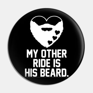 My Other Ride Is His Beard - Beards Pin