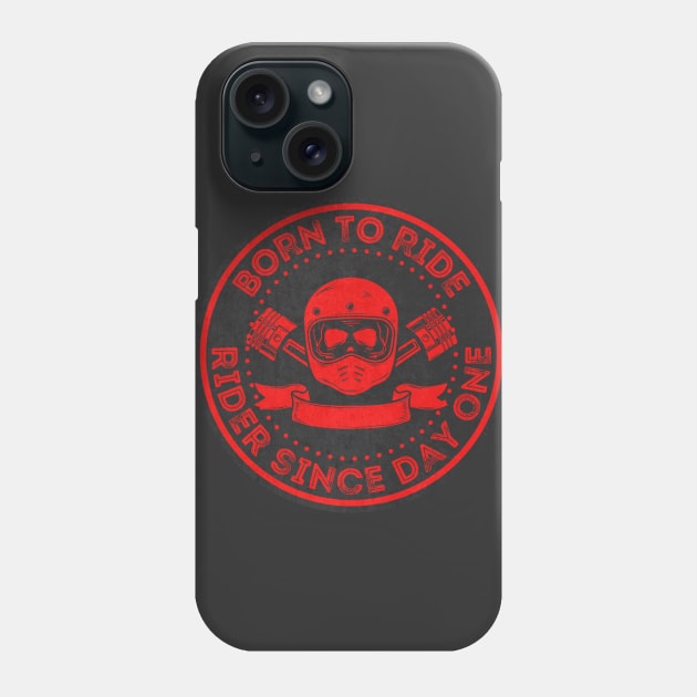 Born To Ride.Gift For Bikers Phone Case by FullOnNostalgia