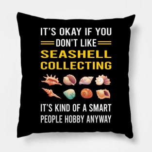 Smart People Hobby Seashell Collecting Seashells Sea Shell Shells Shelling Pillow