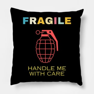 Fragile like a bomb Delicate funny Handle with care Pillow