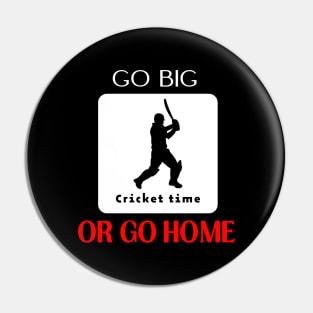 Go big or go home funny motivational design Pin