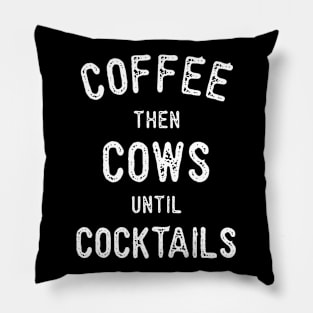 Coffee then Cows Pillow