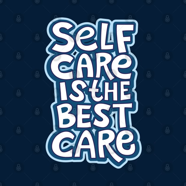 Typography Quote: Self Care is The Best Care by Da Vinci Feather