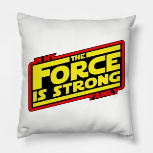 The Force is Strong... Pillow