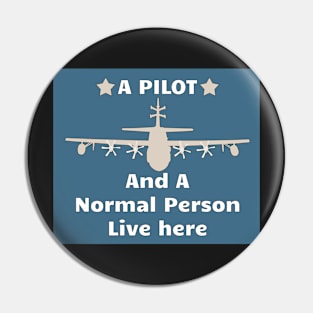 A Pilot and a Normal Person Live Here Pin