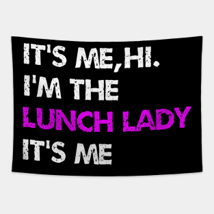 It's Me Hi I'm The lunch lady It's Me Tapestry