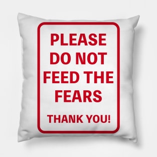 PLEASE DO NOT FEED THE FEARS THANK YOU! Pillow