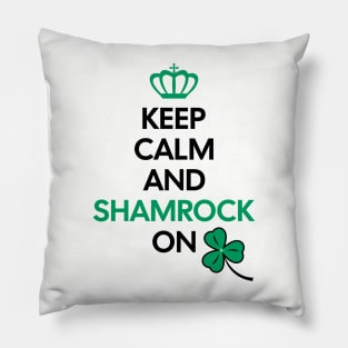 Keep Calm and Shamrock On Pillow