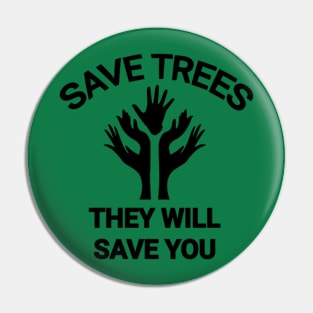 Save trees they will save you go green save the planet Pin