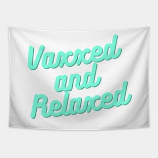 Vaxxed and relaxed vaccination shirt Tapestry