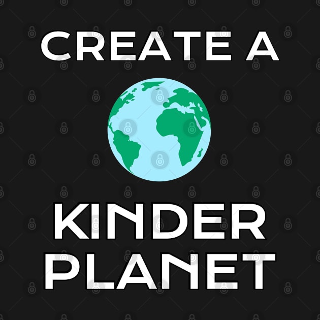 Create A Kinder Planet by InspireMe