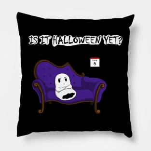 Is It Halloween Yet? Pillow