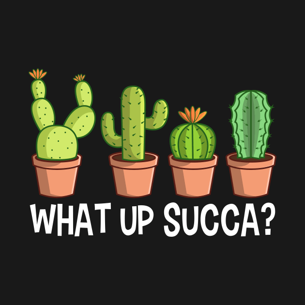 What Up Succa Cactus Gift by Delightful Designs