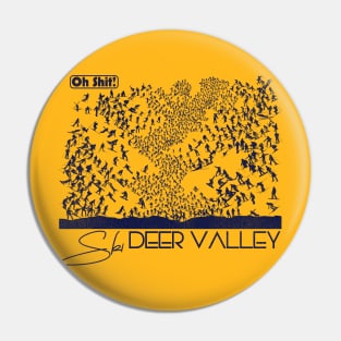 Oh Shit! Ski Deer Valley Pin